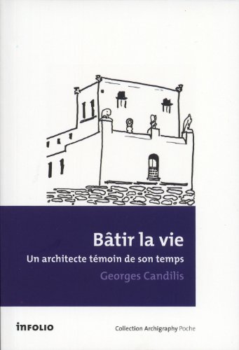 bâtir la vie ; un architecte témoin de son temps by (Paperback)