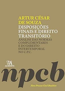 Livro Disposições Finais e Direito Transitório: Análise das Normas Complementares e do Direito Intertemporal (Novo Processo Civil Brasileiro)
