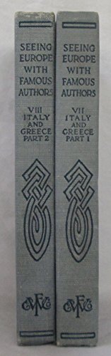 Seeing Europe with Famous Authors Vol. VII ITALY, SICILY, AND GREECE, Part One by Francis W. Halsey (Hardcover)