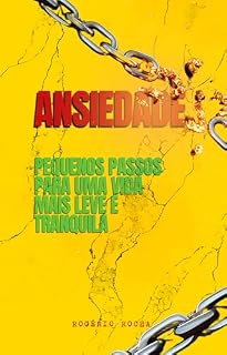 Livro Ansiedade: Pequenos Passos para uma Vida mais Leve e Tranquila