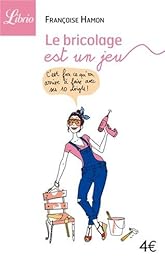 Le  bricolage est un jeu