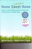 Home Green Home : Advice for Keeping an Efficient and Ecologically Sound Home