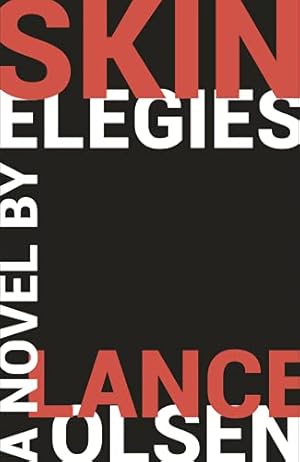 Skin Elegies by Lance Olsen