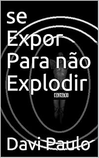 Livro Se Expor para não Explodir