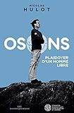 Osons ! : Plaidoyer d'un homme libre by