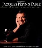 Jacques Pepin's Table: The Complete Today's Gourmet Jacques Pepin's Table: The Complete Today's Gourmet