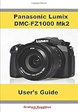 Panasonic Lumix DMC-FZ1000 MK2 User's Guide