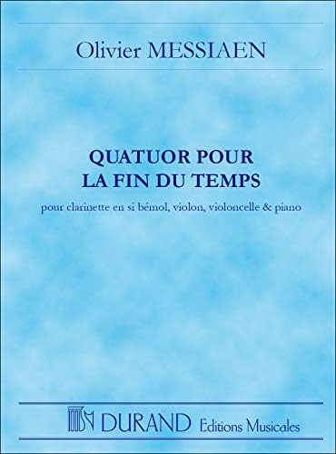 For the End of Time: The Story of the Messiaen Quartet: Rischin