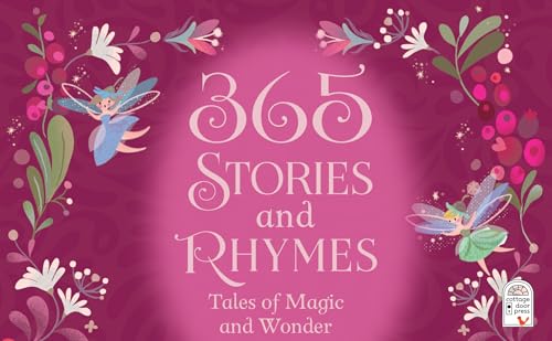 365 Stories and Rhymes - Tales of Magic and Wonder: Short Nursery Rhymes, Fairy Tales and Bedtime Collections for Little Girls and Princesses