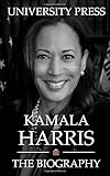 Kamala Harris: The Biography