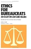 Ethics for Bureaucrats : An Essay on Law and Values, Rohr, J. A., 0824780329