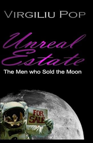 Download Unreal Estate: The Men Who Sold the Moon PDF