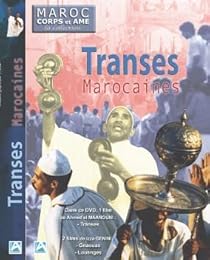 Maroc Corps Et Âme - Transes Marocaines