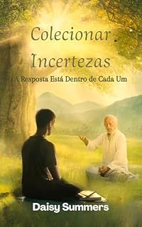 Livro Colecionar Incertezas: A Resposta Está Dentro de Cada Um