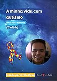 A minha vida com autismo: ( 2 Edição) 2019