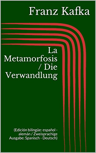 La Metamorfosis / Die Verwandlung (Edición bilingüe: español - alemán / Zweisprachige Ausgabe: Spanisch - Deutsch) (Spanish Edition)