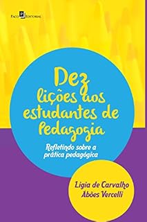 Dez Lições aos Estudantes de Pedagogia: Refletindo sobre a Prática Pedagógica