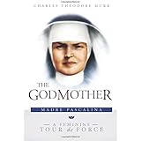 The Godmother: Madre Pascalina, A Feminine Tour de Force
