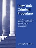 New York Criminal Procedure, Morse, Christopher J., 0890896399