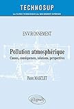 Pollution atmosphérique : Causes, conséquences, solutions, perspectives by
