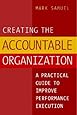 Creating the Accountable Organization: A Practical Guide to Improve Performance Execution