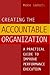 Creating the Accountable Organization: A Practical Guide to Improve Performance Execution - Book by Mark Samuel