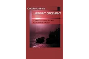 L'ESPRIT GAGNANT: Le chemin d’un homme vers l’éveil et la renaissance intérieure (French Edition)