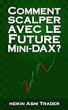 Image de Comment scalper avec le Future Mini-DAX ? (French Edition)