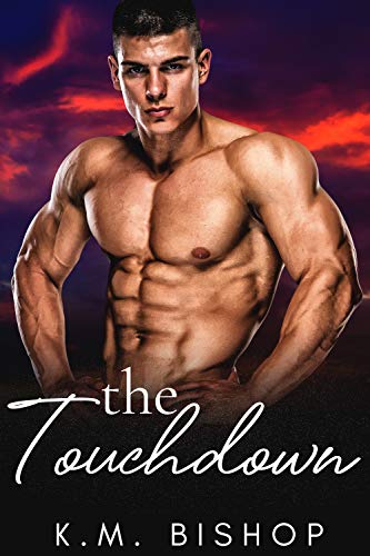 The Touchdown by [Bishop, K. M.]