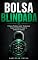 Livro Bolsa Blindada: O Guia Prático para Organizar Suas Contas, Eliminar Dívidas e Fazer o Dinheiro Sobrar: Método de Inteligência Financeira e Orçamento Inteligente para Iniciantes
