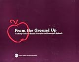 From the Ground up Teaching Catholic Social Principles in Elementary Schools, , 1558332219