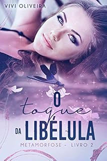 Livro O Toque da Libélula: Segundo livro da Série Metamorfose
