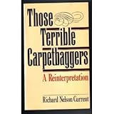Those Terrible Carpetbaggers: A Reinterpretation