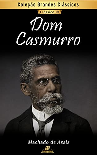 Dom Casmurro - eBook, Resumo, Ler Online e PDF - por de Assis, Machado