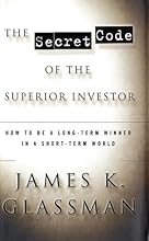 The Secret Code of the Superior Investor: How to Be a Long-Term Winner in a Short-Term World