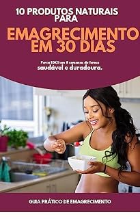 Livro 10 Produtos Naturais Para Emagrecimento em 30 dias