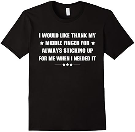 I Would Like Thank My Middle Finger For Always sticking