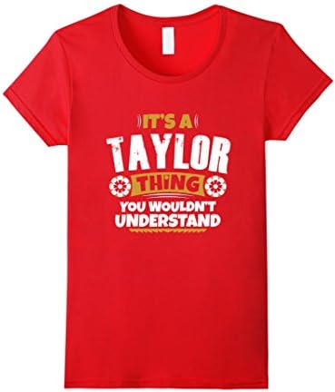 Womens its a Taylor thing you wouldnt understand Taylor TShirt XL Red