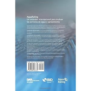 AquaRating: Un estándar internacional para evaluar los servicios de agua y alcantarillado saneamiento (Spanish Edition)