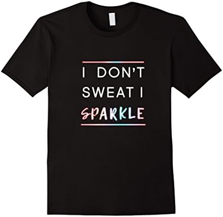 Mens I Don't Sweat I Sparkle Funny Excercise Fitness T-Shirt XL Black