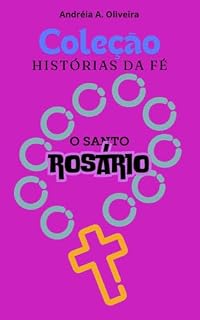 Livro O Santo Rosário (Coleção Histórias da Fé)