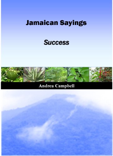Jamaican Sayings - Success by Andrea M Campbell MBA MA