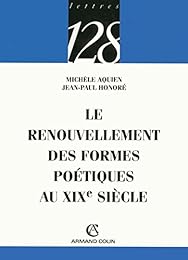 Le  renouvellement des formes poétiques au XIXe siècle