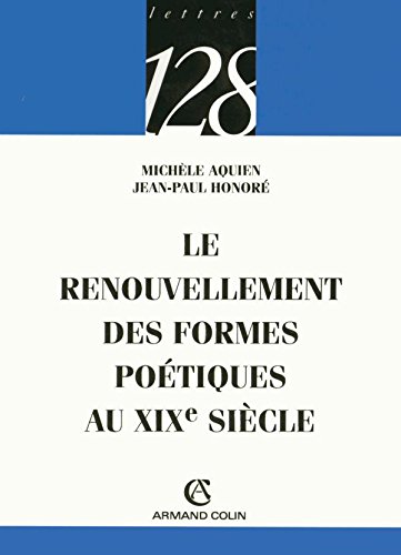 Le  renouvellement des formes poétiques au XIXe siècle