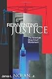 Reinventing Justice: The American Drug Court Movement (Princeton Studies in Cultural Sociology)