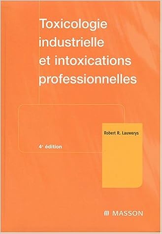 Toxicologie Industrielle Et Intoxications Professionnelles - 