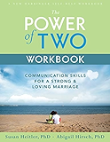 The Power of Two Workbook: Communication Skills for a Strong &amp; Loving Marriage (A New Harbinger Self-Help Workbook)