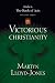 Victorious Christianity (Studies in the Book of Acts) by Martyn Lloyd-Jones