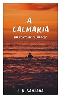 Livro A Calmaria: Um conto de "Ilhados"