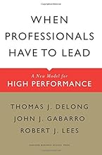 When Professionals Have to Lead: A New Model for High Performance